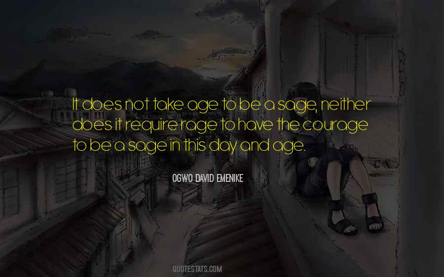 Courage To Be Quotes #1024327