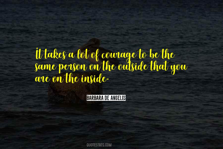 Courage To Be Quotes #1483611