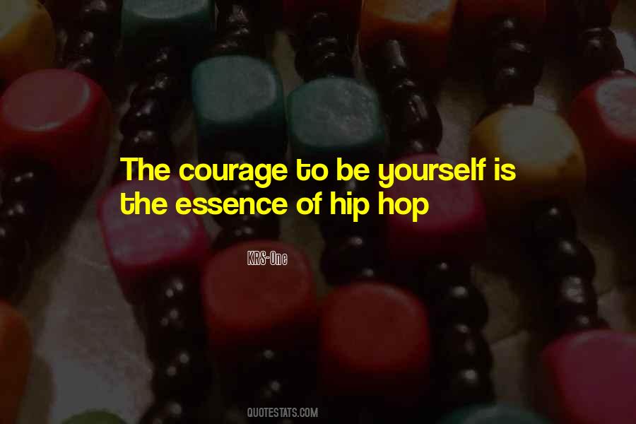 Courage To Be Quotes #1483661