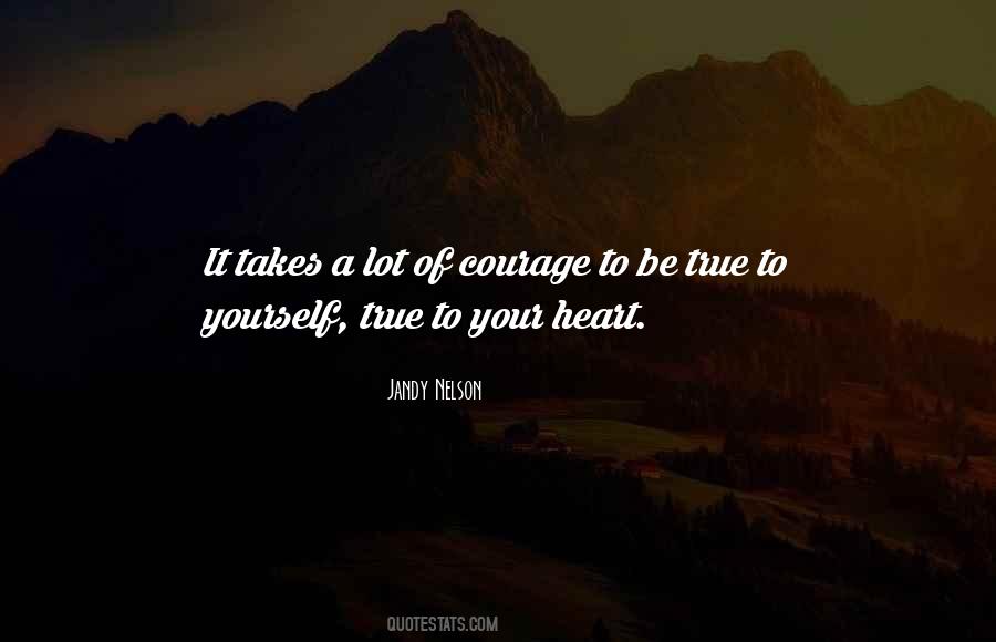 Courage To Be Quotes #1538544