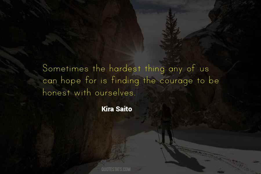 Courage To Be Quotes #1549421