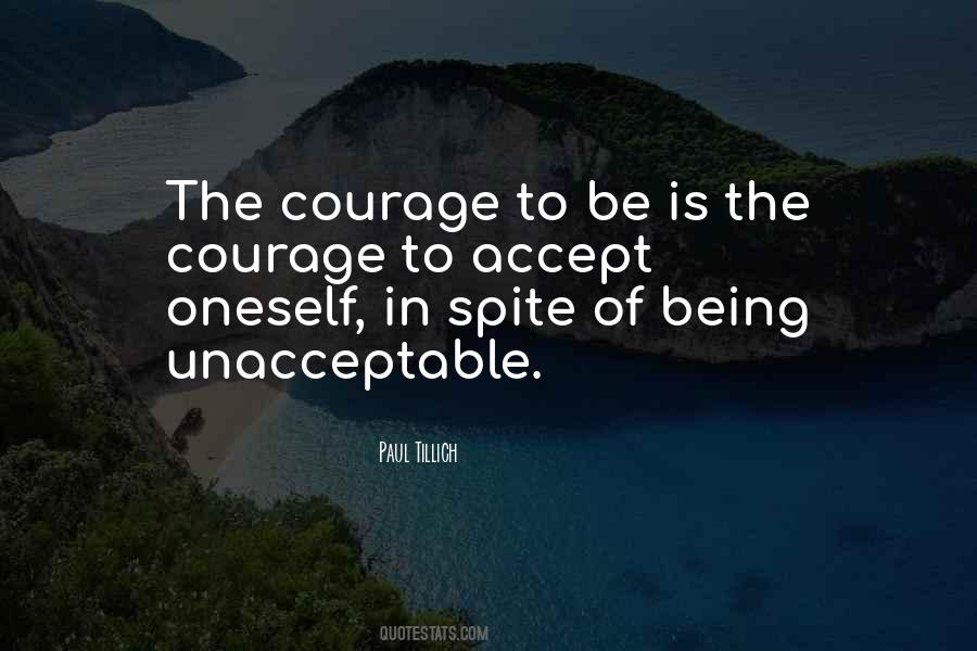 Courage To Be Quotes #1786868