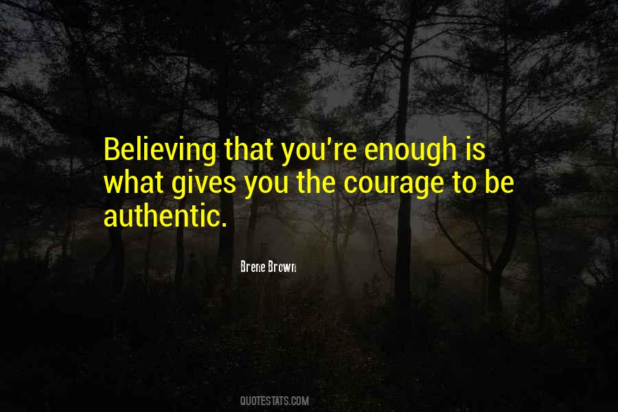 Courage To Be Quotes #1810663
