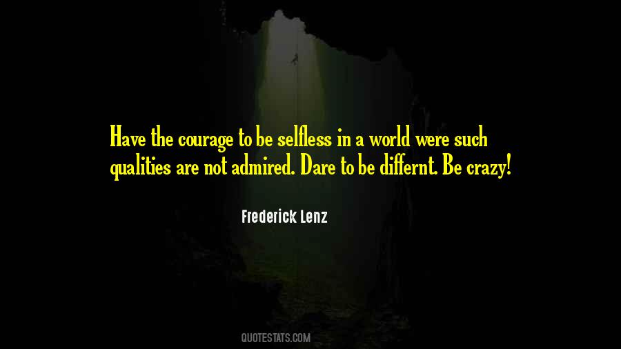 Courage To Be Quotes #369117