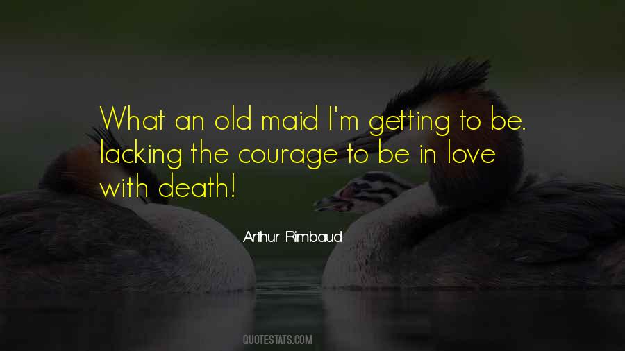 Courage To Be Quotes #710647