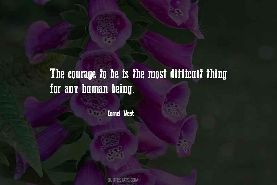 Courage To Be Quotes #982162