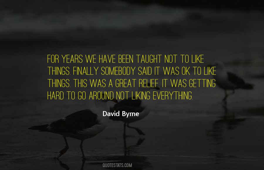 Quotes About Liking Everything #1439393