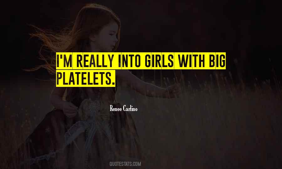 Quotes About Platelets #411639