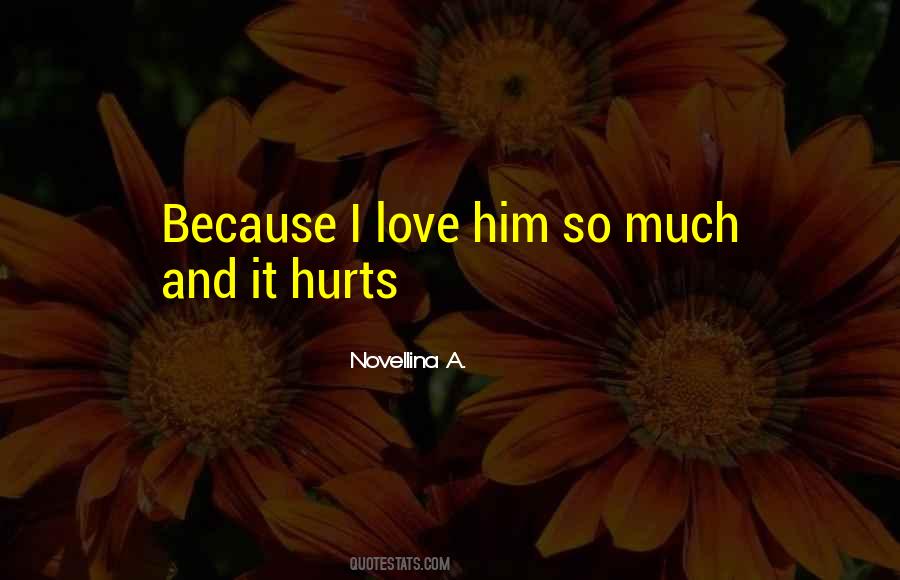 Quotes About I Love Him #1422137