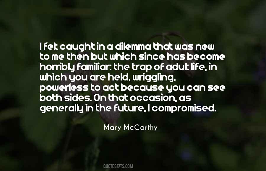 Quotes About Dilemma Of Life #1742901