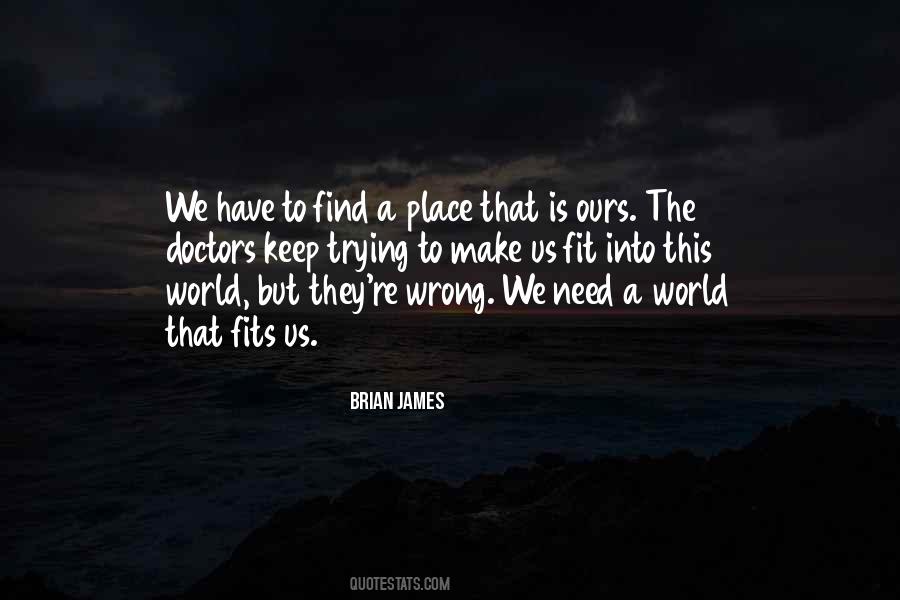 Quotes About Trying To Find Your Place In The World #82678