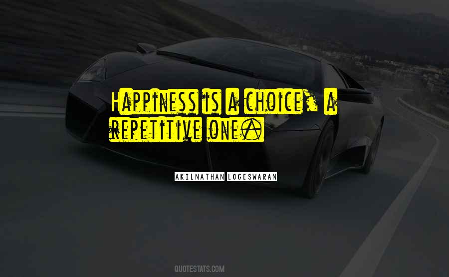 Quotes About Happiness Is A Choice #736613