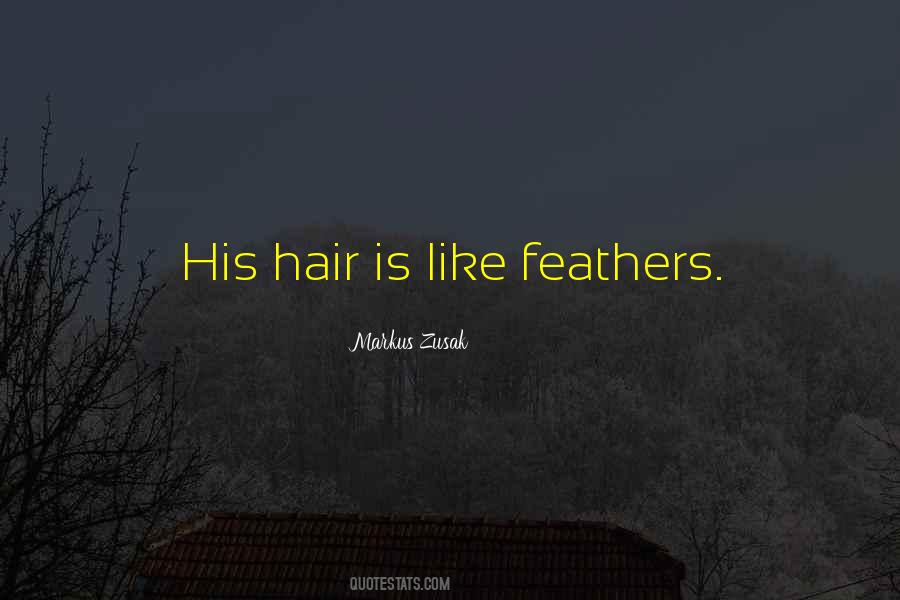 Quotes About Feathers In Hair #368066