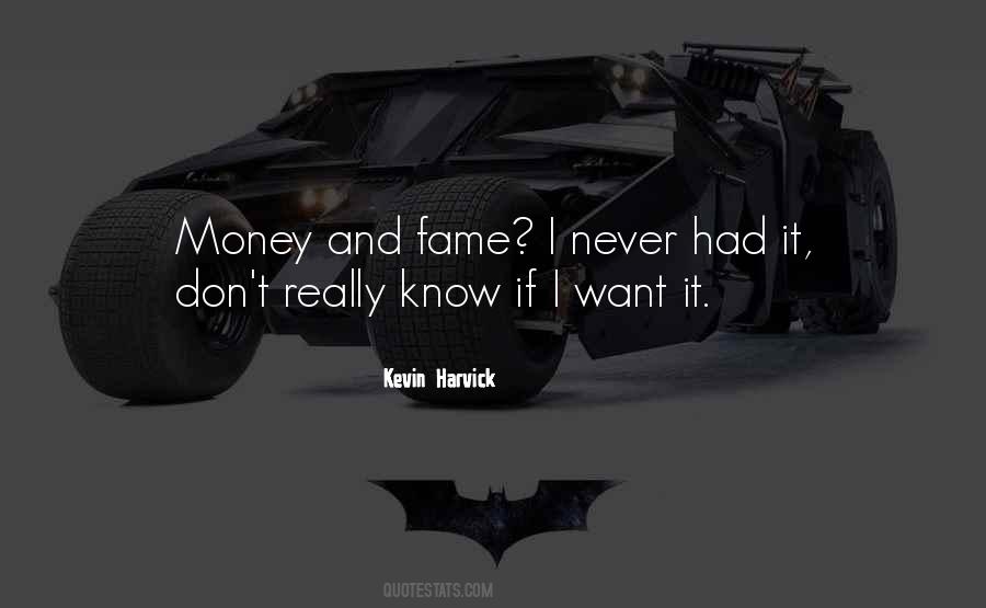 Quotes About Money And Fame #1783294