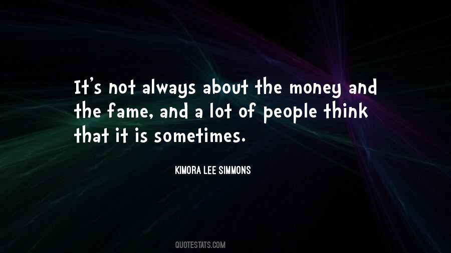 Quotes About Money And Fame #604600