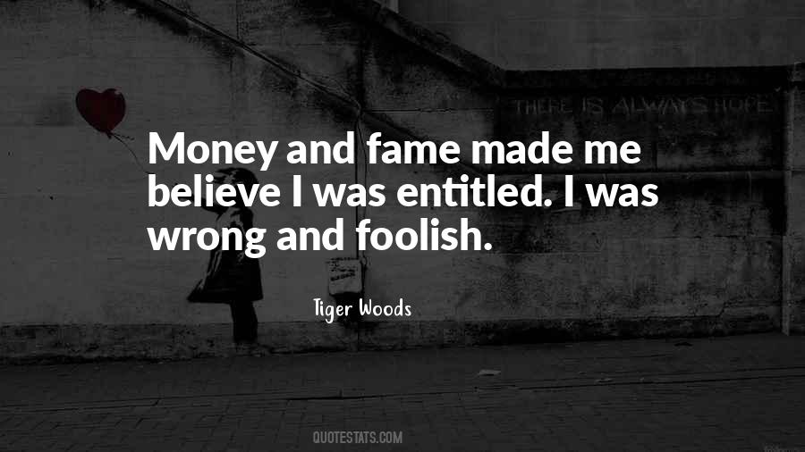 Quotes About Money And Fame #9802