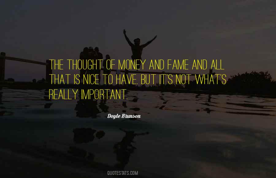 Quotes About Money And Fame #999339