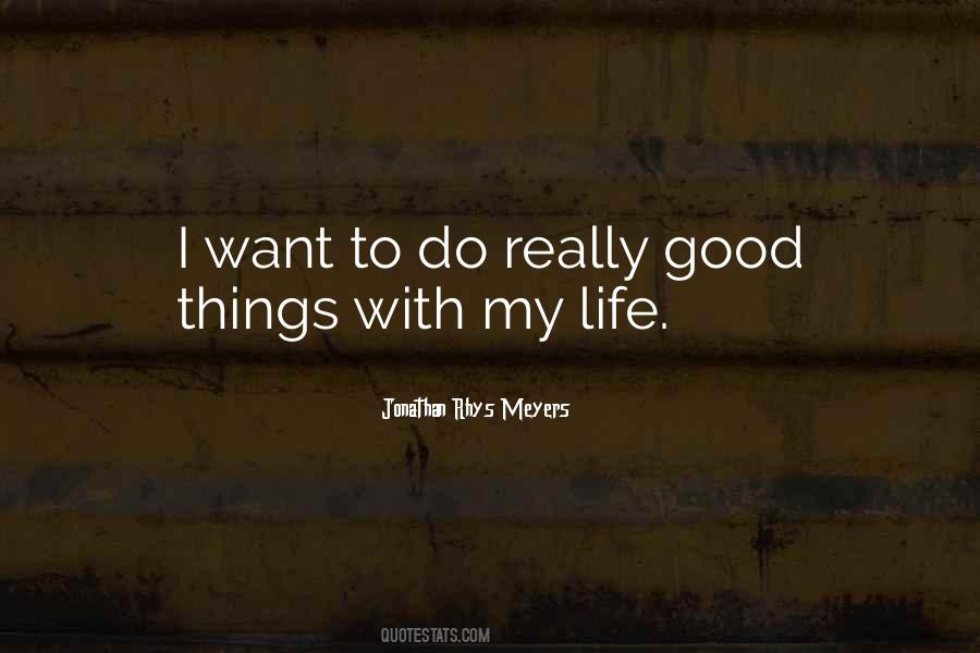Quotes About Life Good Things #110785