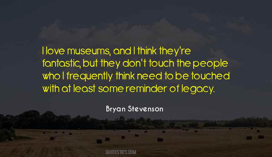 Quotes About Museums Love #1295040