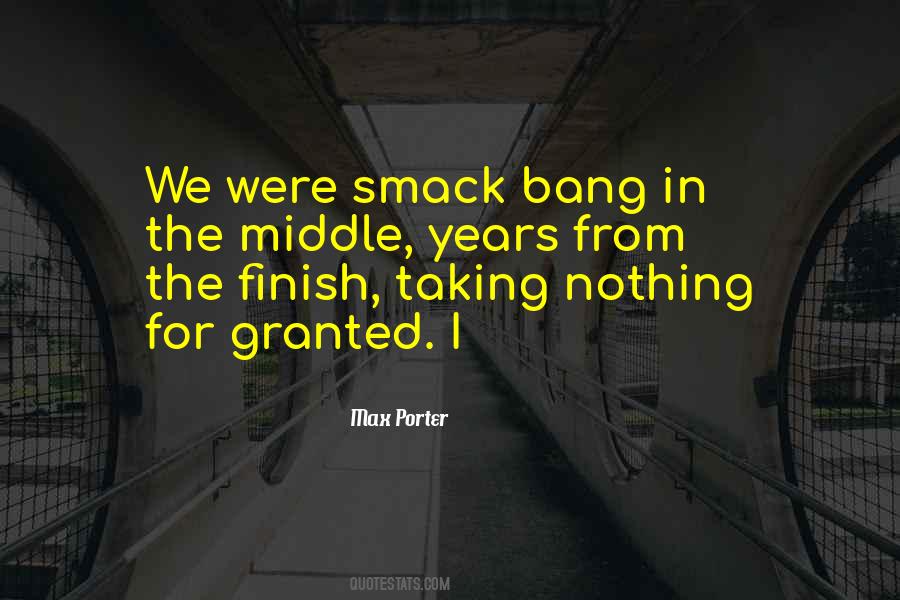 Quotes About Taking Nothing For Granted #1664326