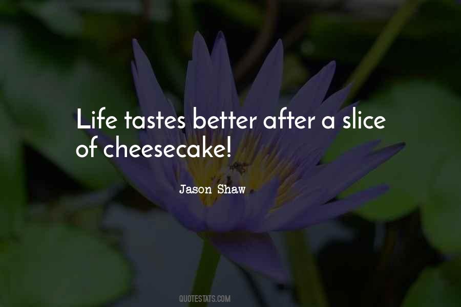 Quotes About Cheesecake #1414577