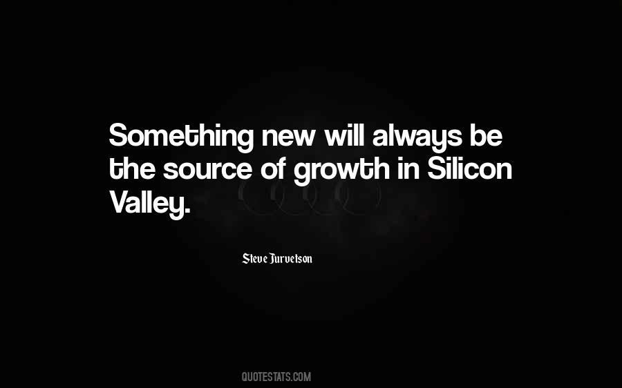Quotes About Silicon Valley #1691614