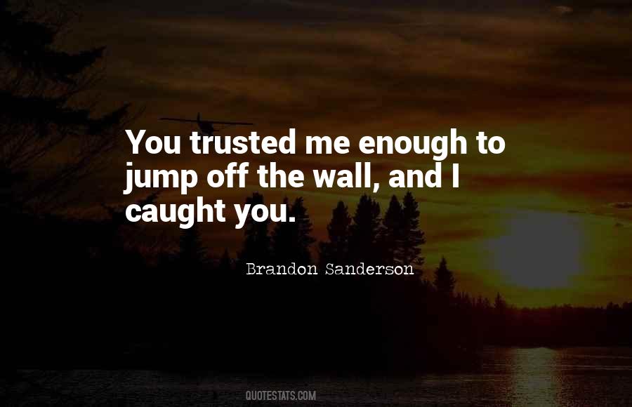 Quotes About I Trusted You #1852709