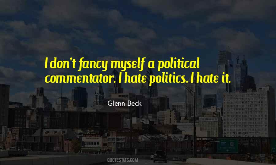 Hate Politics Quotes #1262116