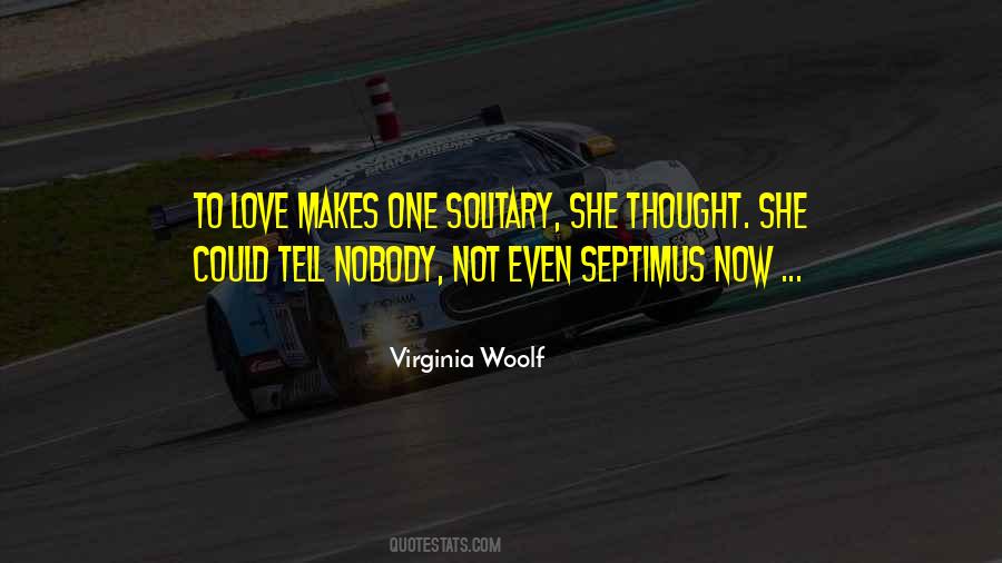 Quotes About Being Alone With Your Thoughts #740346