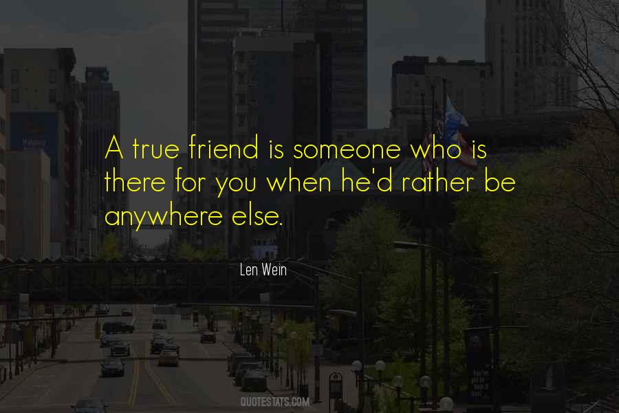 Quotes About Who Is There For You #1271493