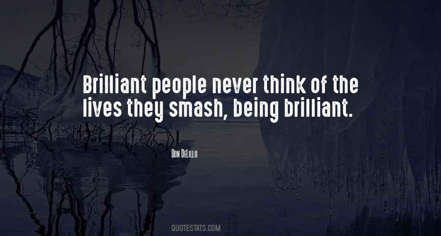 Quotes About Being Brilliant #442697