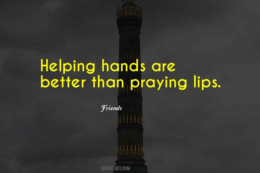 Quotes About Helping Friends #814420