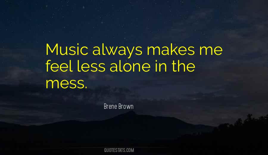 Quotes About How Music Makes You Feel #845889