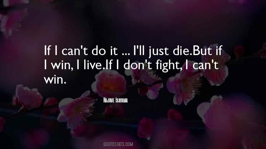 Quotes About I Can't Do It #762681