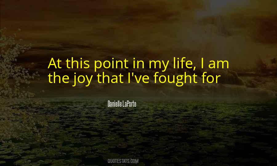 Quotes About Joy In My Life #557471