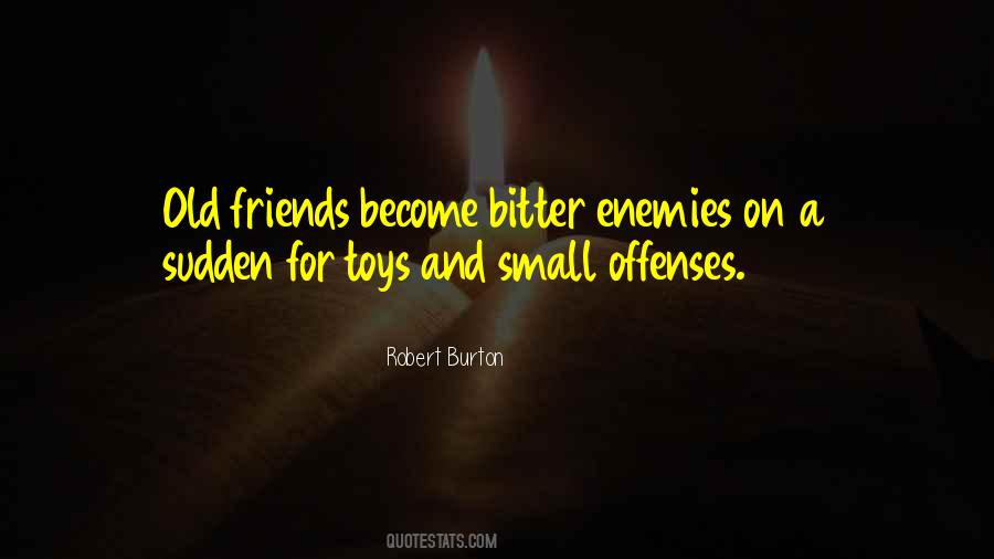 Quotes About Bitter Friends #766840