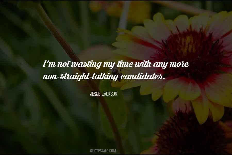 Quotes About Not Wasting My Time #1198142
