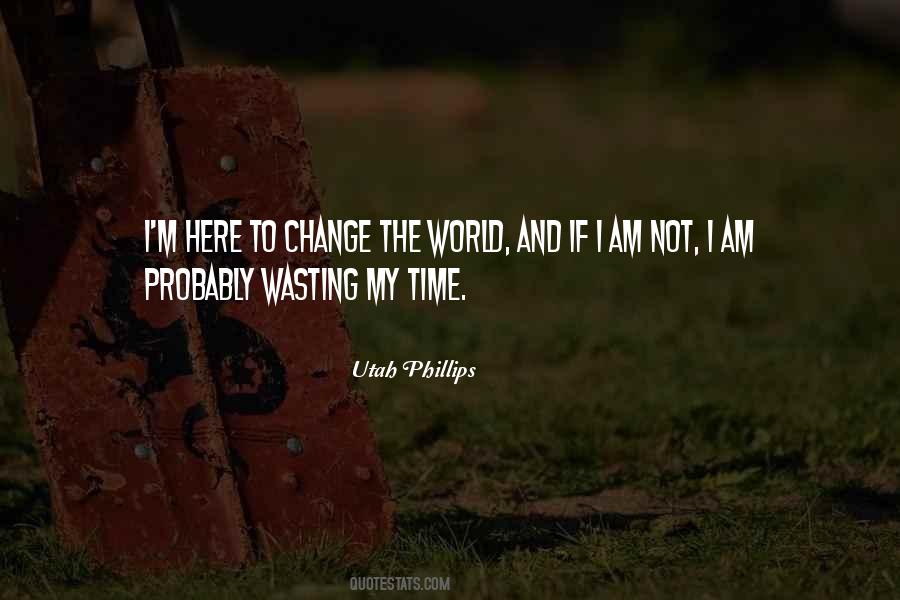 Quotes About Not Wasting My Time #1474738