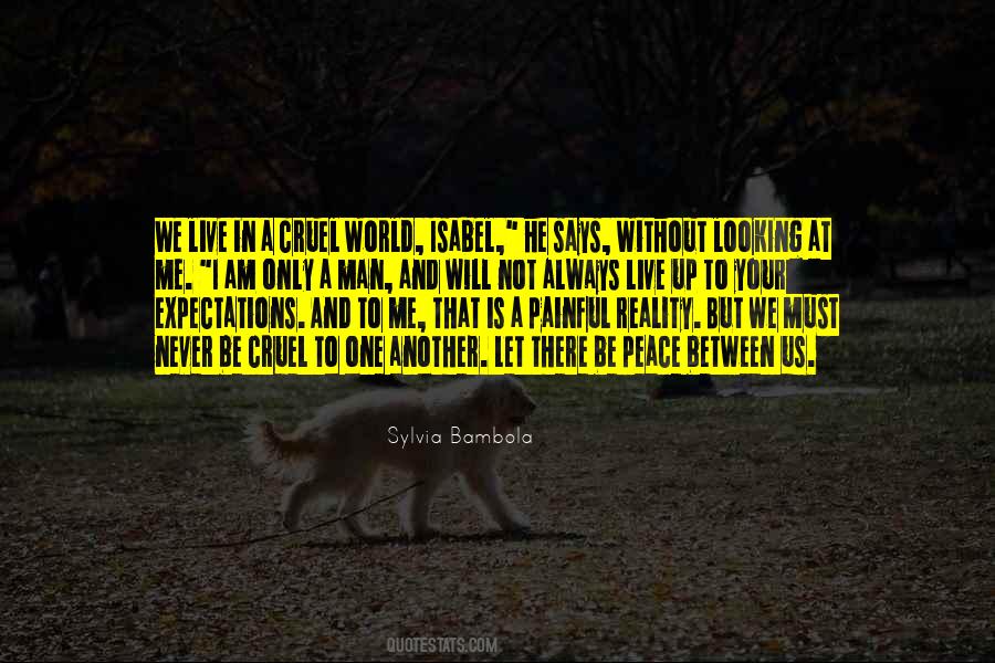 Quotes About The Cruel World We Live In #1081002