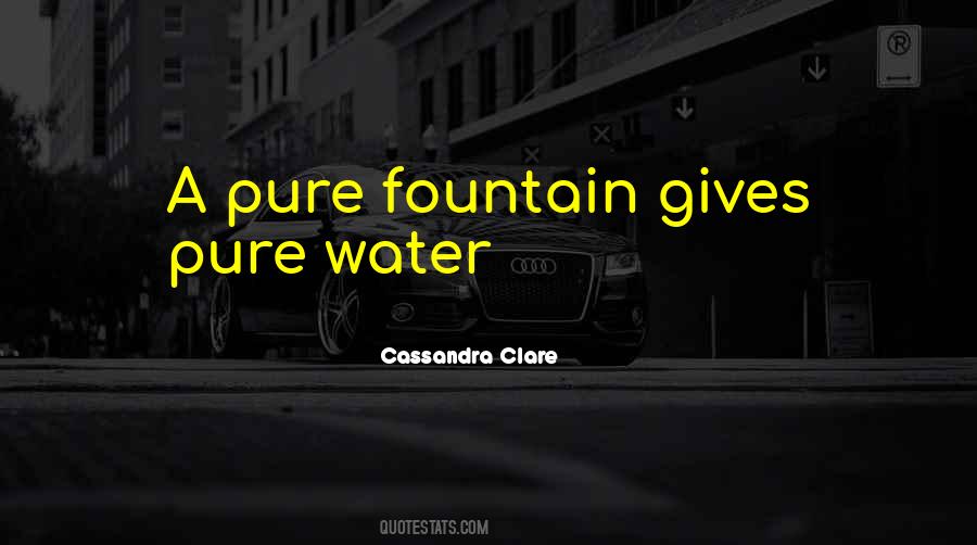 Fountain Of Water Quotes #1543969