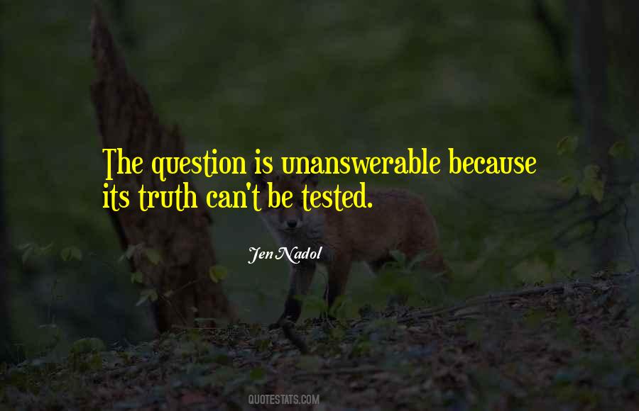 Quotes About The Unanswerable #1377930