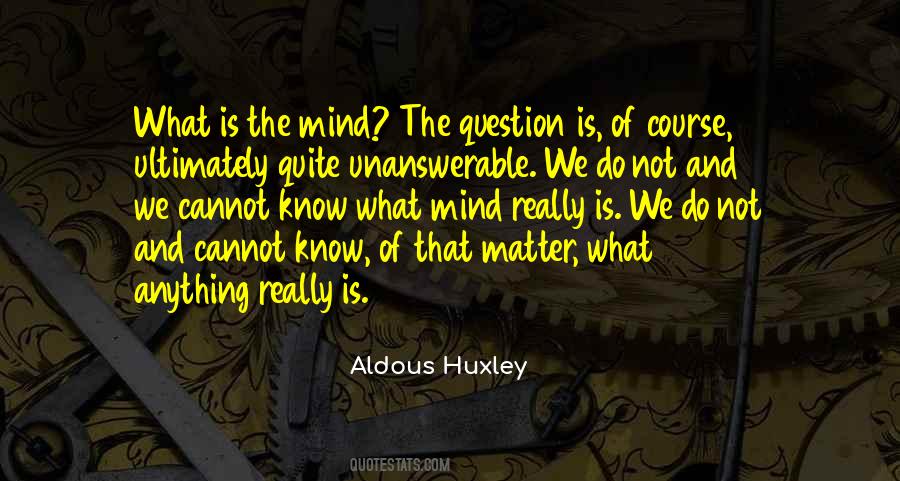 Quotes About The Unanswerable #1729692