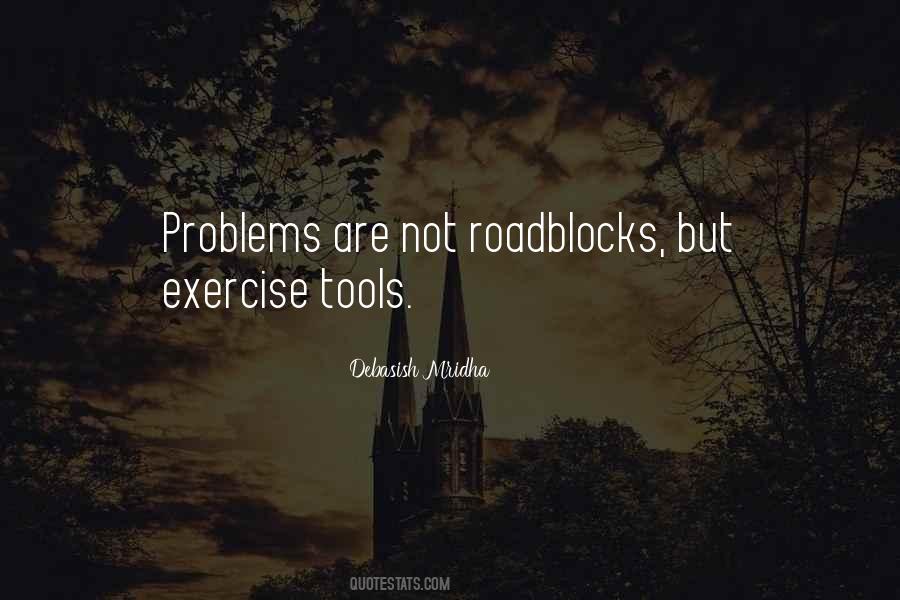 Problems Are Not Roadblocks Quotes #819566