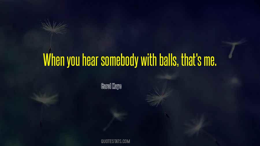 Quotes About Having Balls #38996