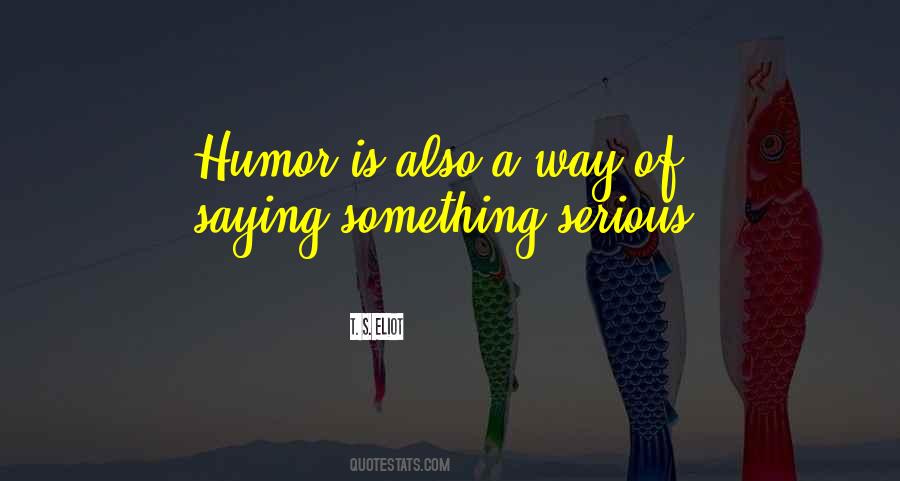 Serious Humor Quotes #1042177