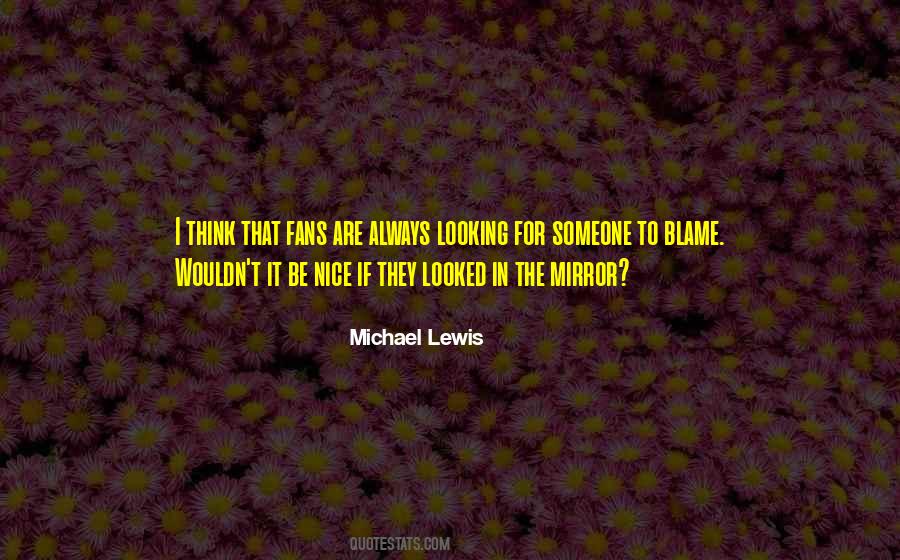 Quotes About Looking In The Mirror #323711