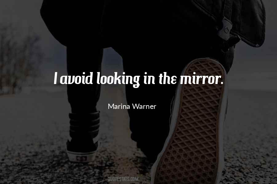 Quotes About Looking In The Mirror #630332