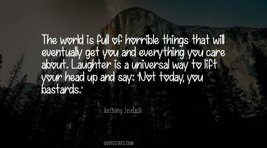 Horrible Things Quotes #509727