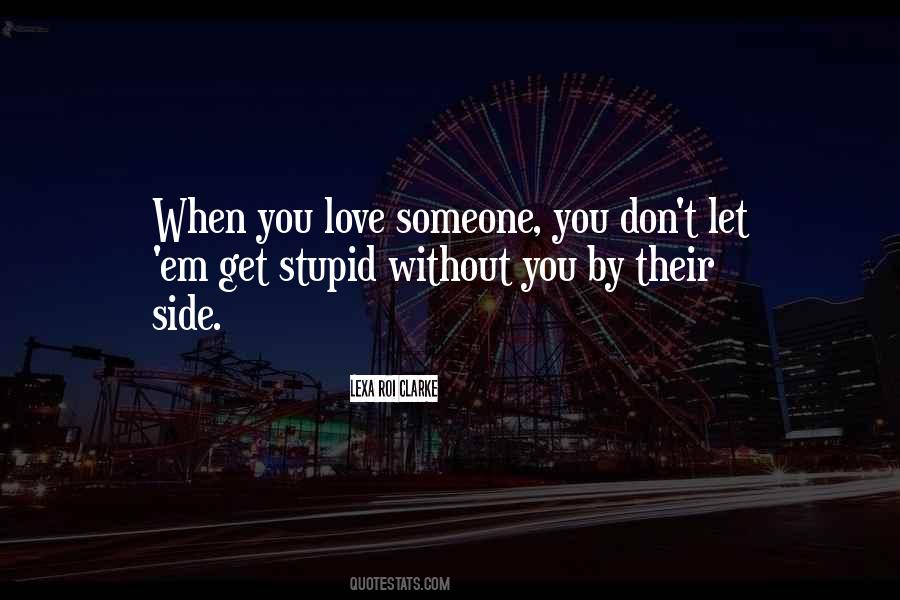 Quotes About You Love Someone #1222436