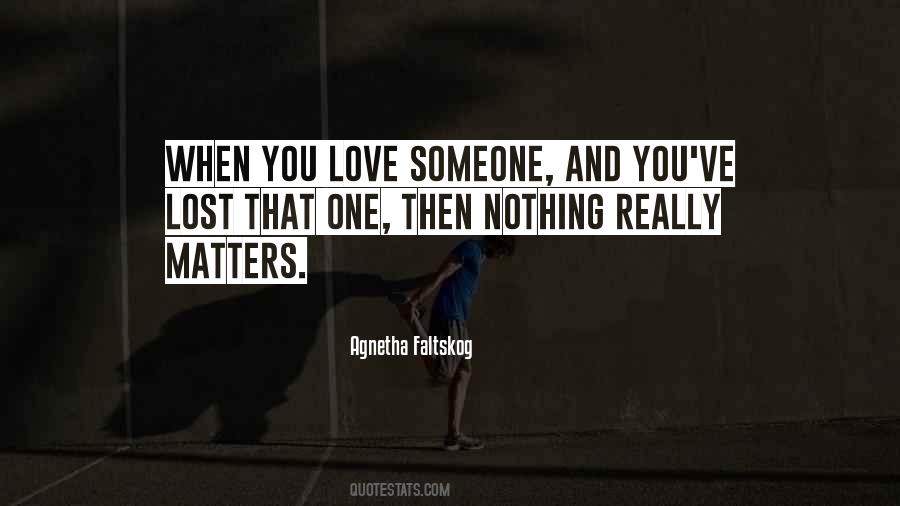 Quotes About You Love Someone #1700412